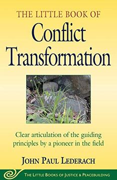 portada Little Book of Conflict Transformation: Clear Articulation of the Guiding Principles by a Pioneer in the Field (The Little Books of Justice and Peacebuilding Series) (in English)