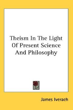 portada theism in the light of present science and philosophy (en Inglés)