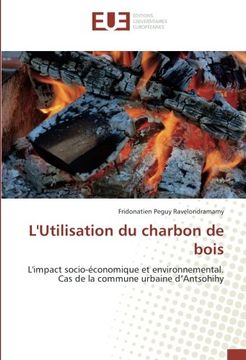 portada L'Utilisation du charbon de bois: L'impact socio-économique et environnemental. Cas de la commune urbaine d'Antsohihy