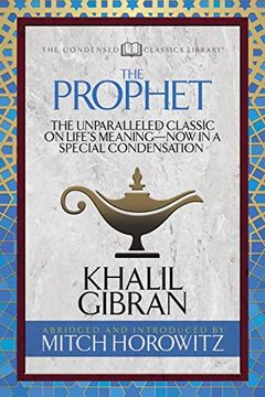 portada The Prophet (Condensed Classics): The Unparalleled Classic on Life’S Meaning―Now in a Special Condensation (The Condensed Classics Library) (en Inglés)