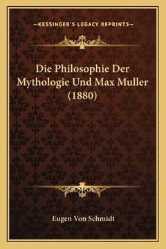 portada Die Philosophie Der Mythologie Und Max Muller (1880) (en Alemán)