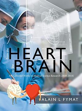 portada From the Heart to the Brain: My Collected Works in Medical Science Research (2016-2018) 