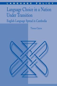 portada language choice in a nation under transition: english language spread in cambodia