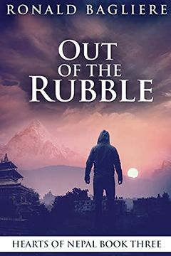 portada Out of the Rubble: Large Print Edition (3) (Hearts of Nepal) (en Inglés)