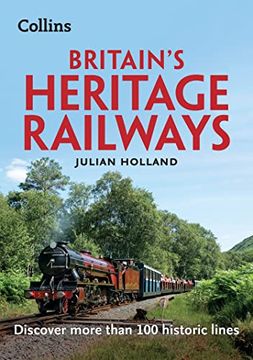 portada Britain’S Heritage Railways: Discover More Than 100 Historic Lines (en Inglés)