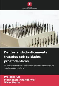 portada Dentes Endodonticamente Tratados sob Cuidados Prostodônticos: Da Visão Convencional à Visão Contemporânea da Restauração dos Dentes com Estética