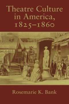 portada Theatre Culture in America, 1825-1860 Hardback (Cambridge Studies in American Theatre and Drama) (en Inglés)