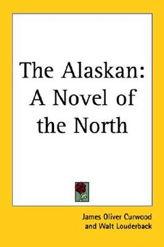 portada the alaskan: a novel of the north (en Inglés)