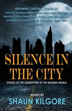 portada Silence in the City: Stories of the Sudden End of the Modern World (en Inglés)