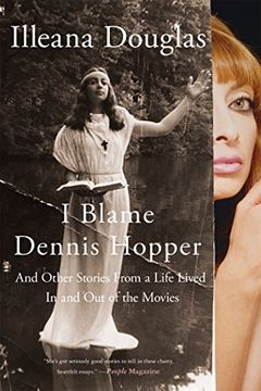 portada I Blame Dennis Hopper: And Other Stories From a Life Lived in and out of the Movies