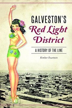 portada Galveston's Red Light District: A History Of The Line (en Inglés)