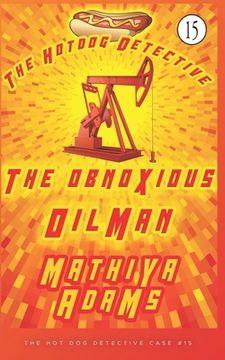portada The Obnoxious Oilman: The Hot Dog Detective (A Denver Detective Cozy Mystery) (en Inglés)