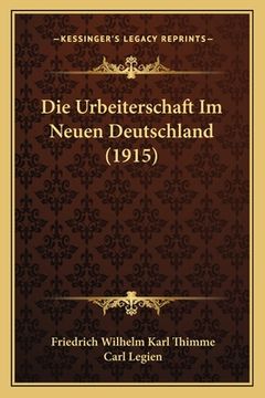 portada Die Urbeiterschaft Im Neuen Deutschland (1915) (en Alemán)