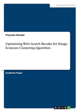 portada Optimizing Web Search Results for Image. K-means Clustering Algorithm (en Inglés)