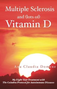 portada Multiple Sclerosis and (Lots of) Vitamin d: My Eight-Year Treatment With the Coimbra Protocol for Autoimmune Diseases (en Inglés)