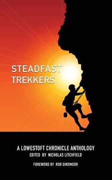 portada Steadfast Trekkers: A Lowestoft Chronicle Anthology (en Inglés)