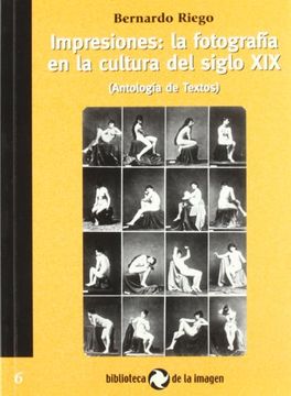 portada Impresiones: La Fotografía en la Cultura del Siglo xix: Antología de Textos