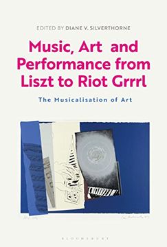 portada Music, Art and Performance from Liszt to Riot Grrrl: The Musicalization of Art (en Inglés)