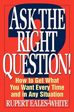 portada Ask the Right Question (en Inglés)