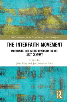portada The Interfaith Movement: Mobilising Religious Diversity in the 21st Century (en Inglés)