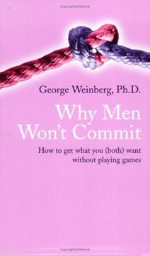 portada Why men Won't Commit: How to get What you (Both) Want Without Playing Games
