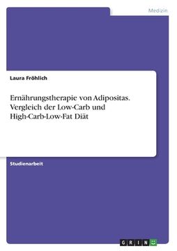 portada Ernährungstherapie von Adipositas. Vergleich der Low-Carb und High-Carb-Low-Fat Diät (en Alemán)