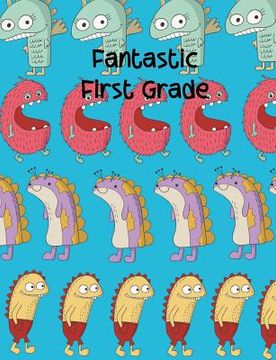 portada Fantastic First Grade (en Inglés)