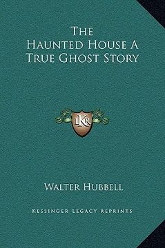 portada the haunted house a true ghost story (en Inglés)