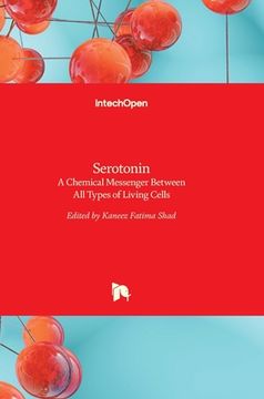 portada Serotonin: A Chemical Messenger Between All Types of Living Cells (en Inglés)