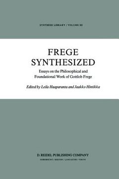 portada Frege Synthesized: Essays on the Philosophical and Foundational Work of Gottlob Frege (en Inglés)