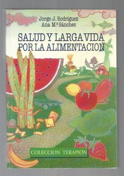 portada Salud y la Larga Vida por la Alimentacion (2ª Ed. )