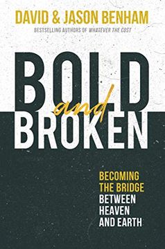 portada Bold and Broken: Becoming the Bridge Between Heaven and Earth (en Inglés)