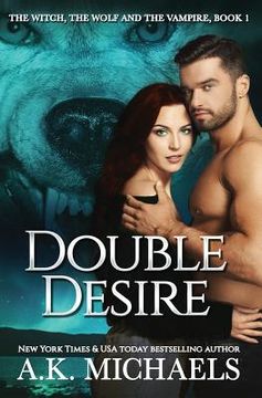 portada The Witch, the Wolf, and the Vampire: Double Desire (in English)