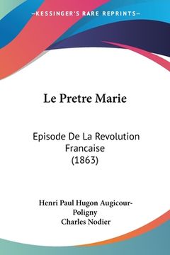 portada Le Pretre Marie: Episode De La Revolution Francaise (1863) (en Francés)