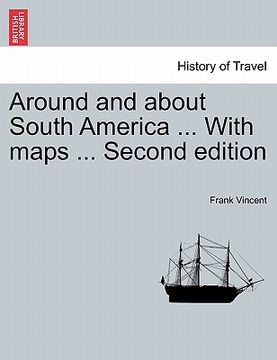 portada around and about south america ... with maps ... second edition (en Inglés)