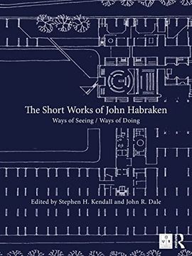 portada The Short Works of John Habraken: Ways of Seeing (en Inglés)