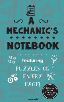 portada A Mechanic's Notebook: Featuring 100 puzzles (en Inglés)
