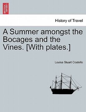 portada a summer amongst the bocages and the vines. [with plates.] (in English)