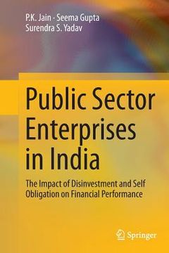 portada Public Sector Enterprises in India: The Impact of Disinvestment and Self Obligation on Financial Performance (en Inglés)