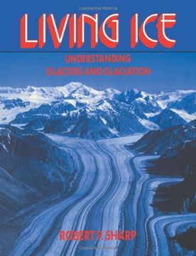 portada Living Ice: Understanding Glaciers and Glaciation (en Inglés)