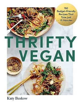 portada Thrifty Vegan: 150 Budget-Friendly Recipes That Take Just 15 Minutes (in English)