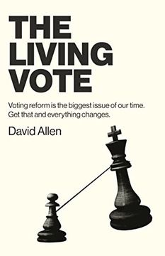 portada The Living Vote: Voting Reform Is the Biggest Issue of Our Time. Get That and Everything Changes. (in English)