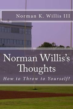 portada Norman Willis's Thoughts: How to Throw to Yourself (en Inglés)