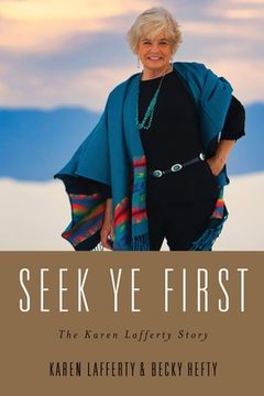 portada Seek Ye First: The Karen Lafferty Story (en Inglés)