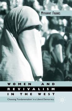 portada Women and Revivalism in the West: Choosing 'Fundamentalism' in a Liberal Democracy (en Inglés)
