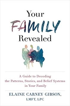 portada Your Family Revealed: A Guide to Decoding the Patterns, Stories, and Belief Systems in Your Family (in English)