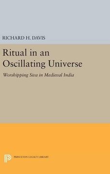 portada Ritual in an Oscillating Universe: Worshipping Siva in Medieval India (Princeton Legacy Library) (in English)