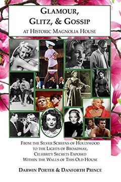 portada Glamour, Glitz, & Gossip at Historic Magnolia House: From the Silver Screens of Hollywood to the Lights of Broadway, Celebrity Secrets Exposed Within. This old House (Blood Moon'S Magnolia House) (en Inglés)