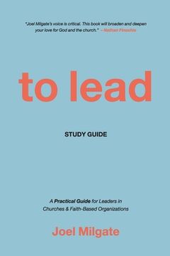 portada To Lead Study Guide: A Practical Guide for Leaders in Churches & Faith-Based Organizations