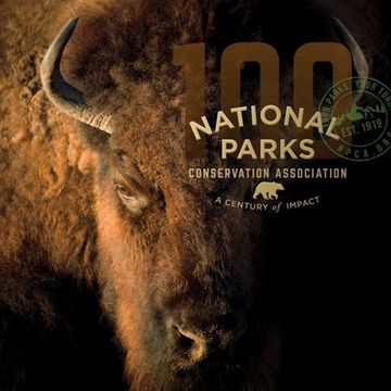 portada National Parks Conservation Association: A Century of Impact (in English)